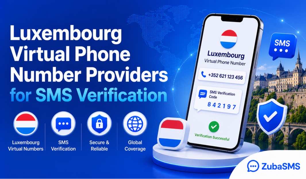 Luxembourg virtual phone number providers for SMS verification